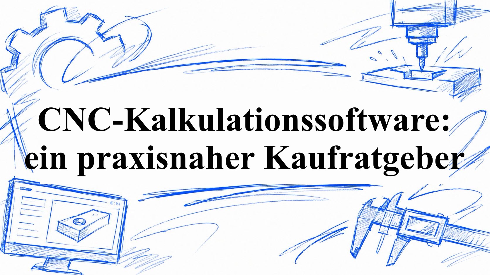 CNC-Kalkulationssoftware: ein praxisnaher Kaufratgeber
