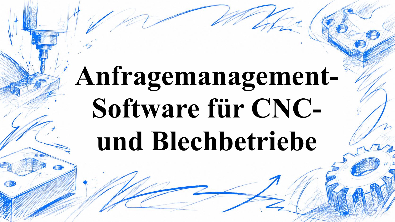 Anfragemanagement-Software für CNC- und Blechbetriebe