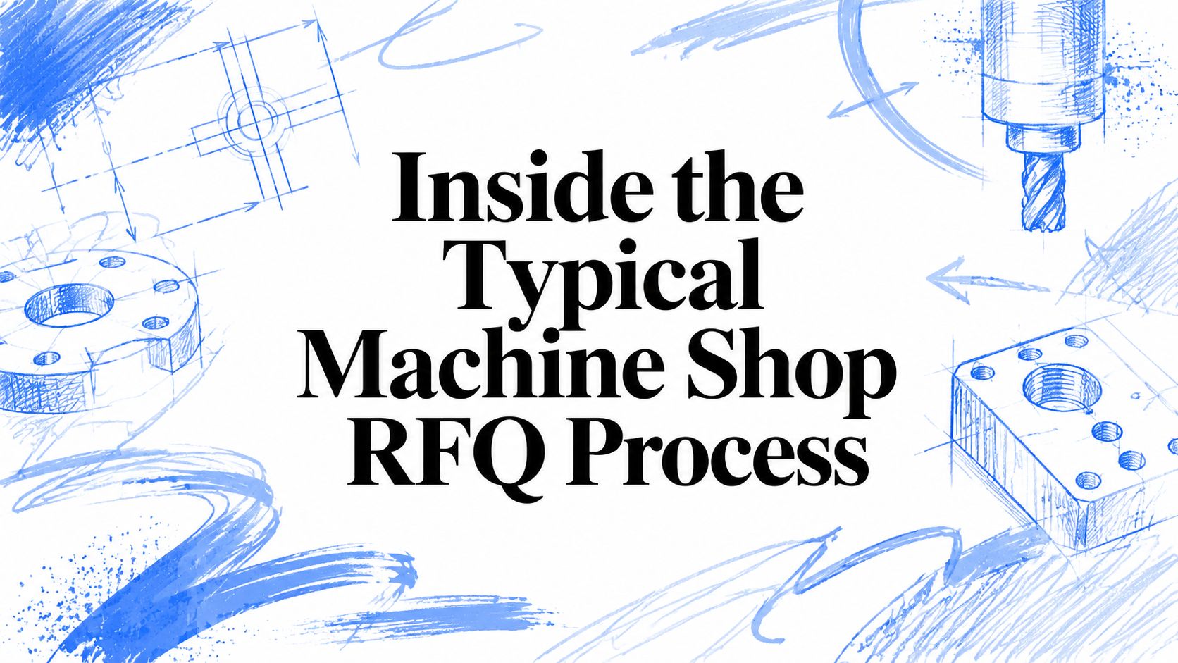 Inside the Typical Machine Shop RFQ Process